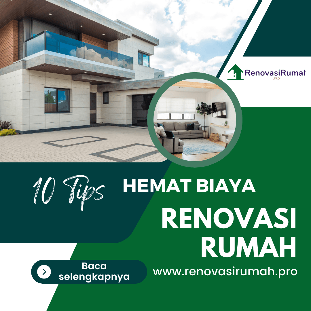 10 Tips Hemat Biaya Saat Merenovasi Rumah
