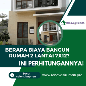 Berapa Biaya Bangun Rumah 2 Lantai 7x12? Ini Perhitungannya!