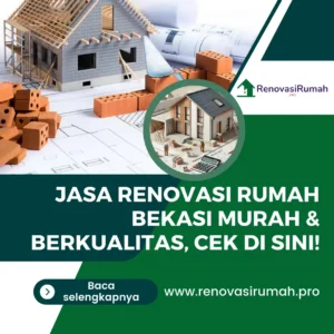 Jasa Renovasi Rumah Bekasi Murah & Berkualitas, Cek Di Sini!