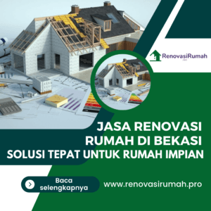 Jasa Renovasi Rumah Bekasi, Solusi Tepat untuk Rumah Impian