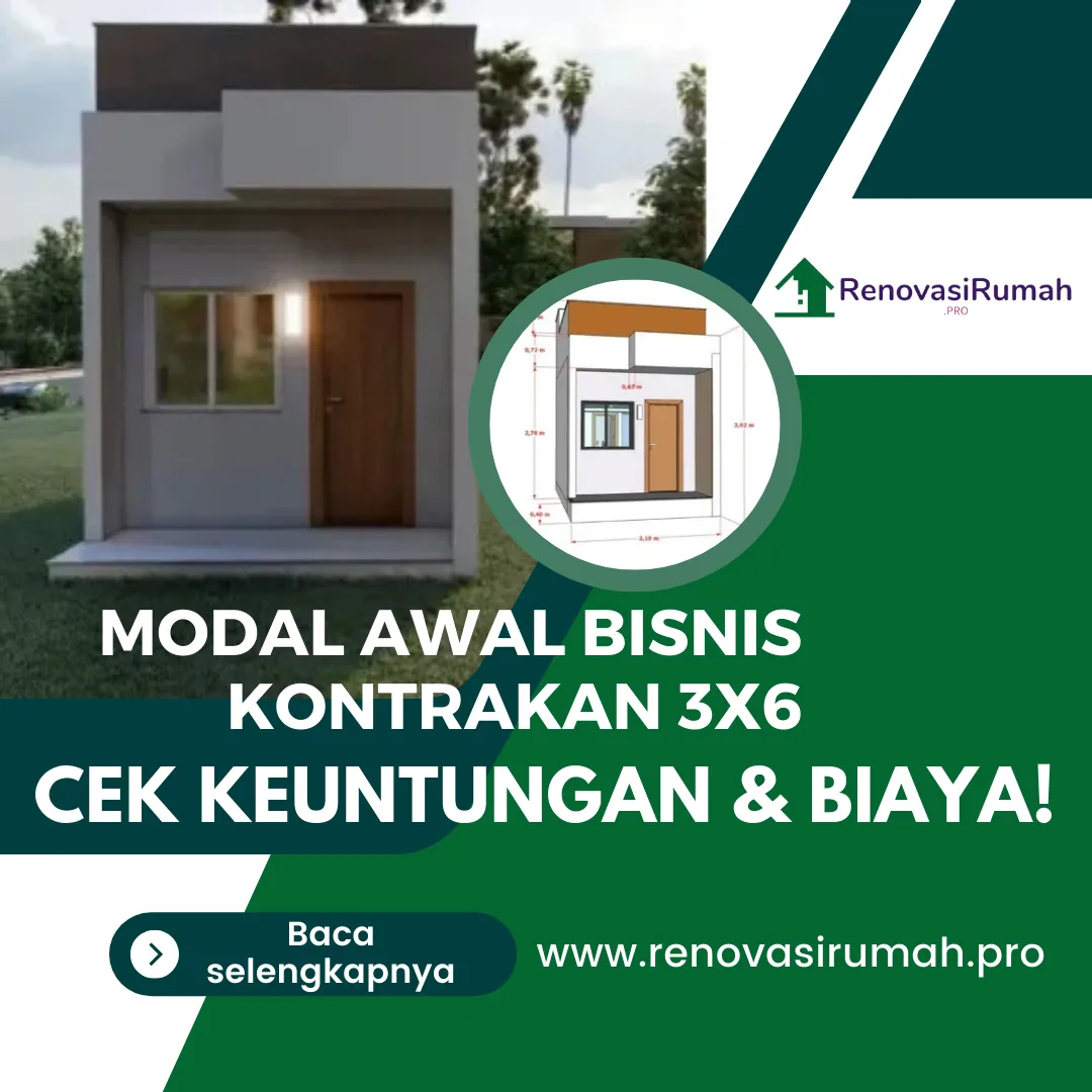 Modal Awal Bisnis Kontrakan 3x6, Cek Keuntungan & Biaya!