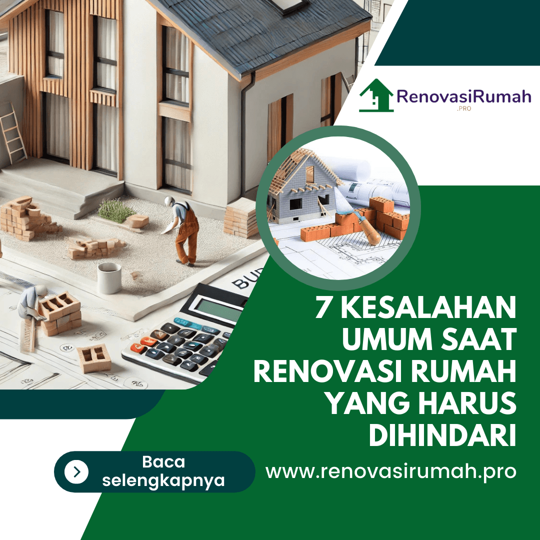 7 Kesalahan Umum Saat Renovasi Rumah yang Harus Dihindari