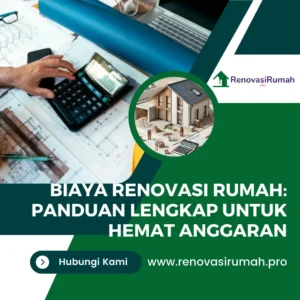 Biaya Renovasi Rumah: Panduan Lengkap untuk Hemat Anggaran