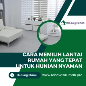 Cara Memilih Lantai Rumah yang Tepat untuk Hunian Nyaman