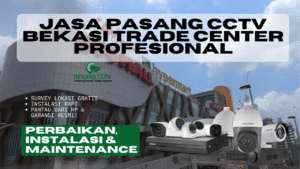 Jasa Pasang CCTV Bekasi Trade Center Profesional
