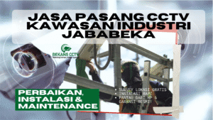 Jasa Pasang CCTV Kawasan Industri Jababeka Profesional