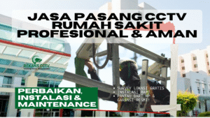 Jasa Pasang CCTV Rumah Sakit Profesional & Aman