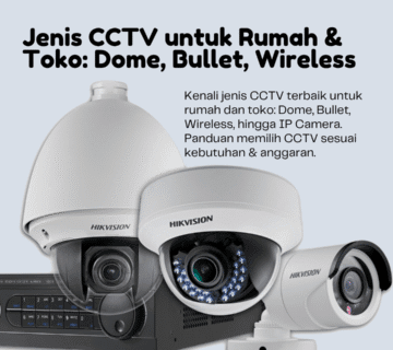 Jenis CCTV untuk Rumah & Toko: Dome, Bullet, Wireless