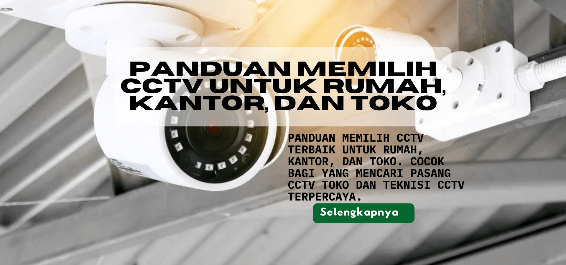 Panduan Memilih CCTV untuk Rumah, Kantor & Toko