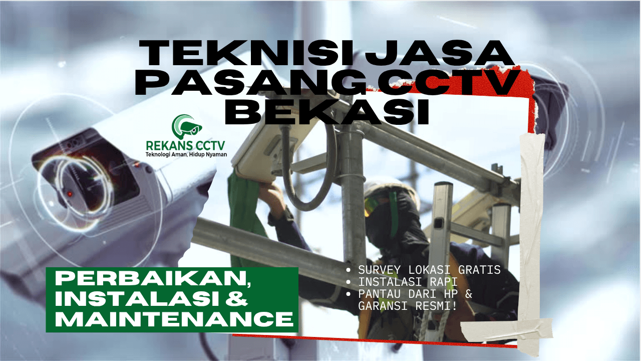 Teknisi Jasa Pasang CCTV Bekasi Profesional & Terpercaya